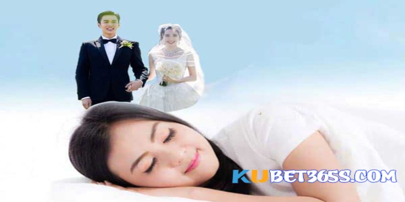 Nằm mơ thấy đám cưới đánh số gì Nằm mơ thấy đám cưới đánh số gì