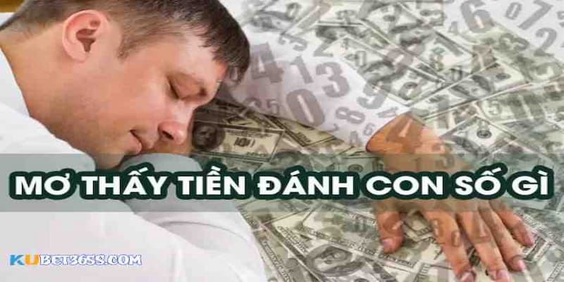 nằm mơ thấy tiền đánh số gì nằm mơ thấy tiền đánh số gì